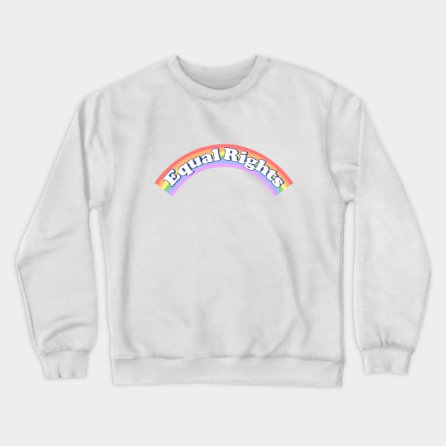 EQUAL RIGHTS Crewneck Sweatshirt by chiaraLBart